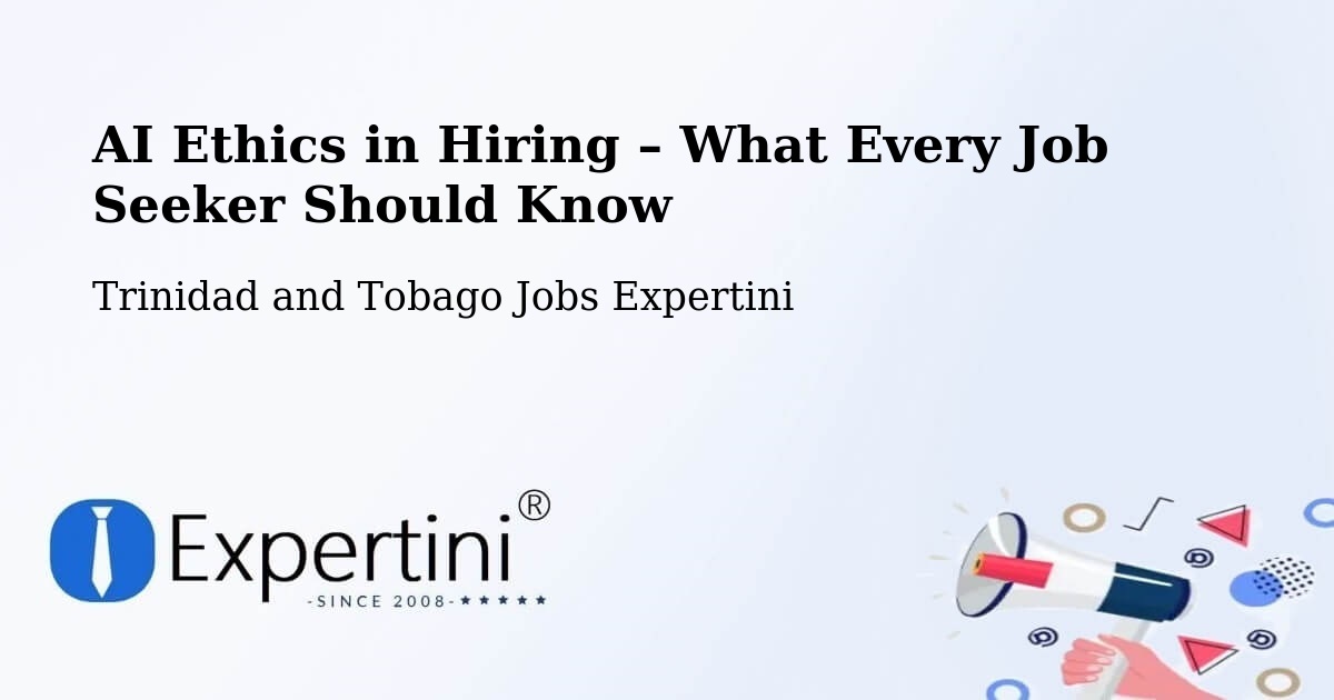 AI Ethics in Recruitment & Hiring – Arouca - Arouca, Trinidad and Tobago Jobs Expertini