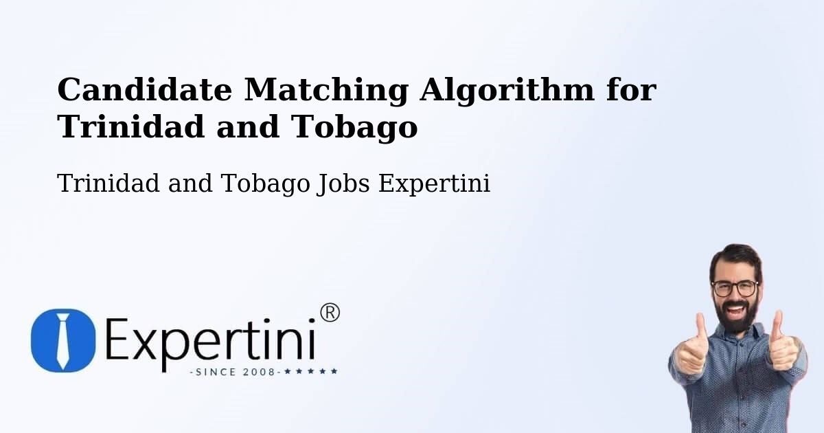 Candidate Matching Algorithm Overview – Arouca - Trinidad and Tobago Jobs Expertini