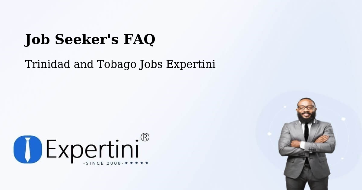Job Seeker FAQ – Arouca - Trinidad and Tobago Jobs Expertini